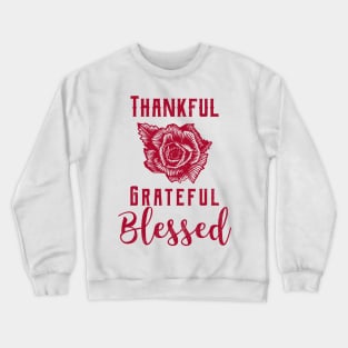 Thankful Grateful Blessed Distressed gift Crewneck Sweatshirt